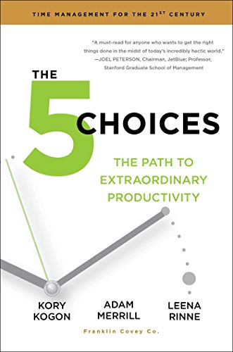 Stock image for The 5 Choices: The Path to Extraordinary Productivity for sale by More Than Words