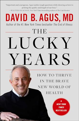 9781476712116: The Lucky Years: How to Thrive in the Brave New World of Health