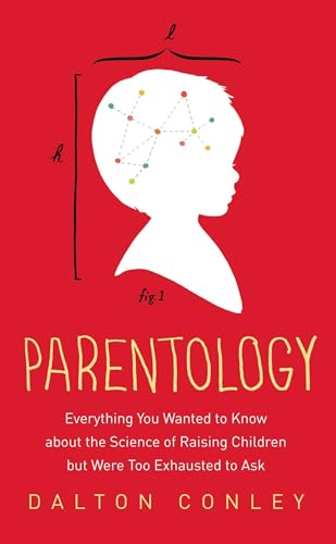 

Parentology: Everything You Wanted to Know about the Science of Raising Children but Were Too Exhausted to Ask [Soft Cover ]