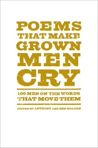 9781476712772: Poems That Make Grown Men Cry: 100 Men on the Words That Move Them