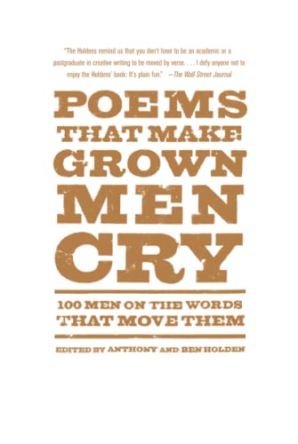 Imagen de archivo de Poems That Make Grown Men Cry: 100 Men on the Words That Move Them a la venta por Dream Books Co.