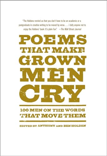 Stock image for Poems That Make Grown Men Cry: 100 Men on the Words That Move Them for sale by Goodwill of Colorado