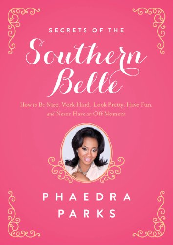 Stock image for Secrets of the Southern Belle: How to Be Nice, Work Hard, Look Pretty, Have Fun, and Never Have an Off Moment for sale by SecondSale