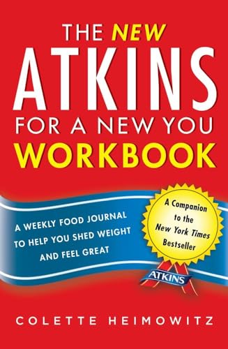 Imagen de archivo de The New Atkins for a New You Workbook: A Weekly Food Journal to Help You Shed Weight and Feel Great (4) a la venta por SecondSale