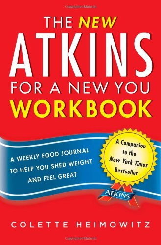 Stock image for The New Atkins for a New You Workbook: A Weekly Food Journal to Help You Shed Weight and Feel Great (4) for sale by SecondSale
