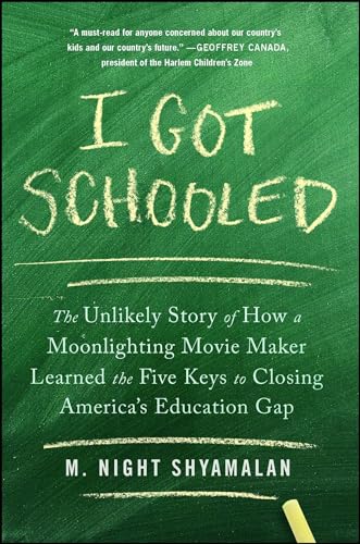 Stock image for I Got Schooled: The Unlikely Story of How a Moonlighting Movie Maker Learned the Five Keys to Closing America's Education Gap for sale by SecondSale