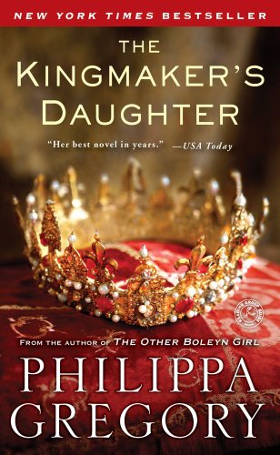 Stock image for The Kingmaker's Daughter (The Plantagenet and Tudor Novels) for sale by ThriftBooks-Reno