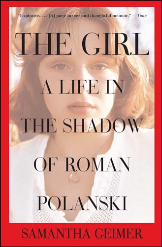 9781476716848: The Girl: A Life in the Shadow of Roman Polanski