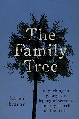 Stock image for The Family Tree: A Lynching in Georgia, a Legacy of Secrets, and My Search for the Truth for sale by Goodwill of Colorado