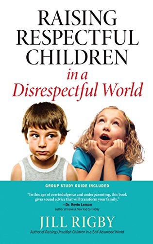 Imagen de archivo de Raising Respectful Children in a Disrespectful World a la venta por SecondSale