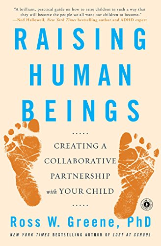 Beispielbild fr Raising Human Beings: Creating a Collaborative Partnership with Your Child zum Verkauf von HPB Inc.