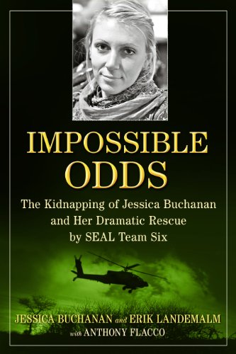 9781476725161: Impossible Odds: The Kidnapping of Jessica Buchanan and Her Dramatic Rescue by SEAL Team Six