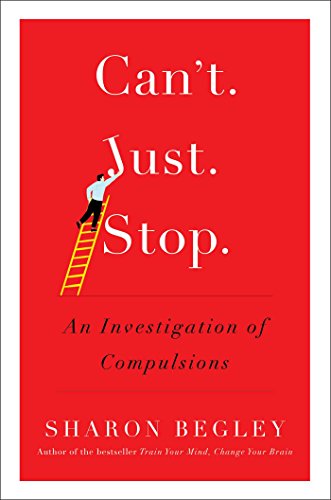 Stock image for Can't Just Stop: An Investigation of Compulsions for sale by SecondSale