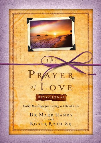 Stock image for The Prayer of Love Devotional : Daily Readings for Living a Life of Love for sale by Better World Books
