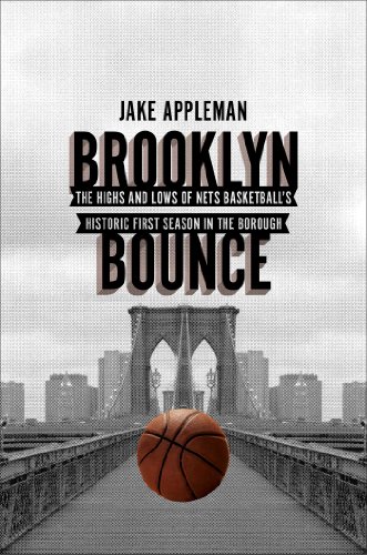 Beispielbild fr Brooklyn Bounce : The Highs and Lows of Nets Basketball's Historic First Season in the Borough zum Verkauf von Better World Books