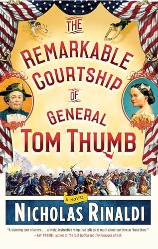 Stock image for The Remarkable Courtship of General Tom Thumb: A Novel for sale by WorldofBooks