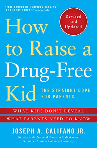 Beispielbild fr How to Raise a Drug-Free Kid : The Straight Dope for Parents zum Verkauf von Better World Books