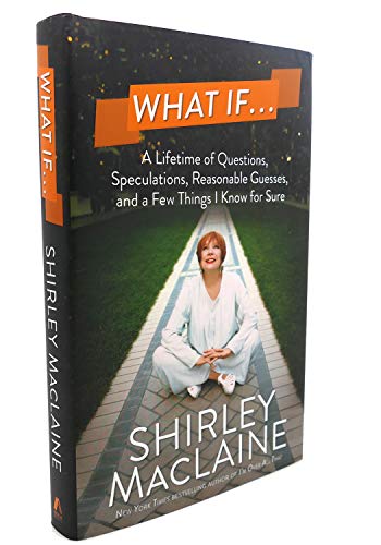 Beispielbild fr What If. : A Lifetime of Questions, Speculations, Reasonable Guesses, and a Few Things I Know for Sure zum Verkauf von Better World Books