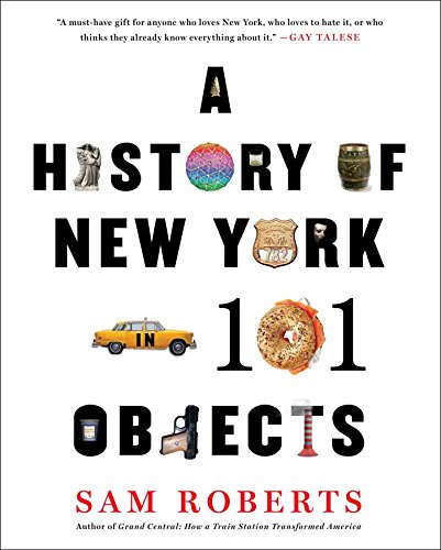 Beispielbild fr A History of New York in 101 Objects zum Verkauf von Better World Books