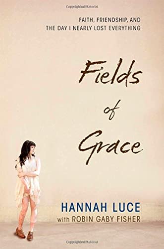 Imagen de archivo de Fields of Grace: Faith, Friendship, and the Day I Nearly Lost Everything a la venta por SecondSale