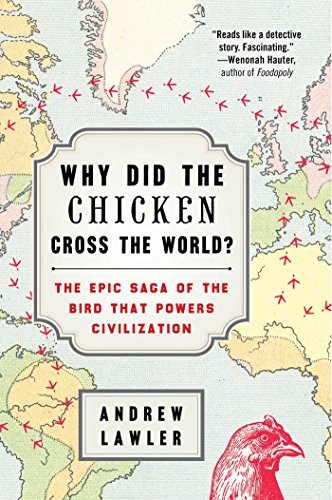 Stock image for Why Did the Chicken Cross the World?: The Epic Saga of the Bird that Powers Civilization for sale by Orion Tech