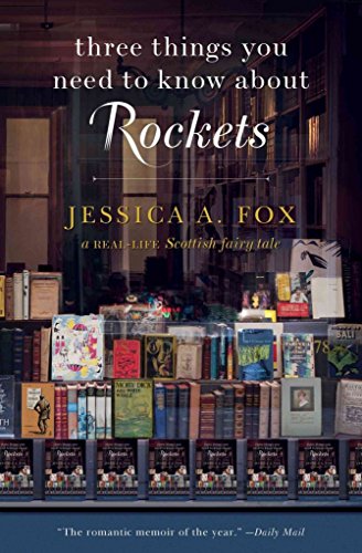 Stock image for Three Things You Need to Know About Rockets: A Real-Life Scottish Fairy Tale for sale by Irish Booksellers