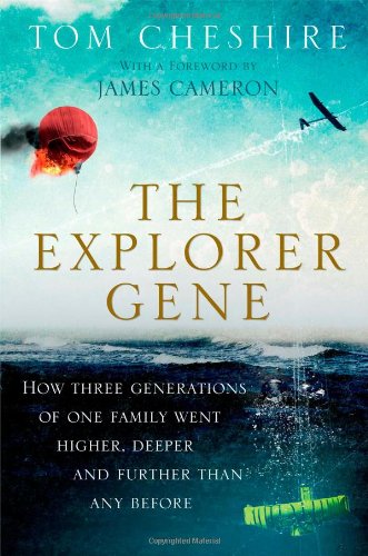 Stock image for The Explorer Gene: How Three Generations of One Family Went Higher, Deeper, and Further Than Any Before for sale by GF Books, Inc.