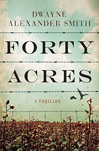 Stock image for Forty Acres: A Thriller for sale by Dunaway Books