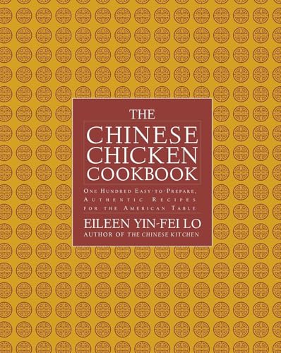 Imagen de archivo de Chinese Chicken Cookbook: 100 Easy-To-Prepare, Authentic Recipes for the AME a la venta por ThriftBooks-Atlanta