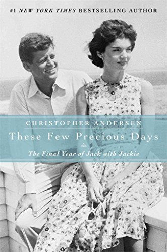 Stock image for These Few Precious Days: The Final Year of Jack with Jackie for sale by Gulf Coast Books