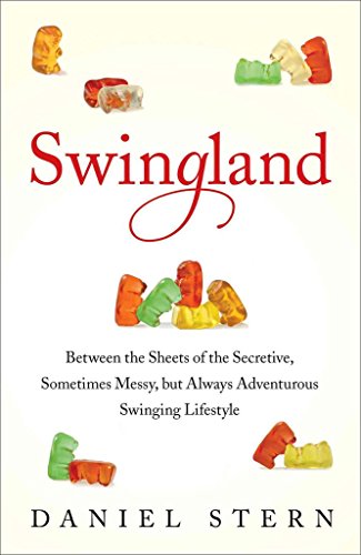 9781476732534: Swingland: Between the Sheets of the Secretive, Sometimes Messy, but Always Adventurous Swinging Lifestyle