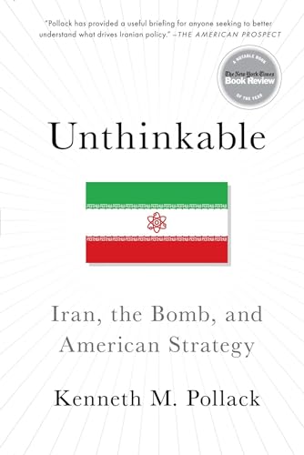 Imagen de archivo de Unthinkable : Iran, the Bomb, and American Strategy a la venta por Better World Books