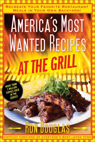 Beispielbild fr America's Most Wanted Recipes At the Grill: Recreate Your Favorite Restaurant Meals in Your Own Backyard! (America's Most Wanted Recipes Series) zum Verkauf von Wonder Book