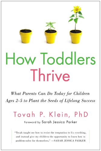 Beispielbild fr How Toddlers Thrive: What Parents Can Do Today for Children Ages 2-5 to Plant the Seeds of Lifelong Success zum Verkauf von WorldofBooks