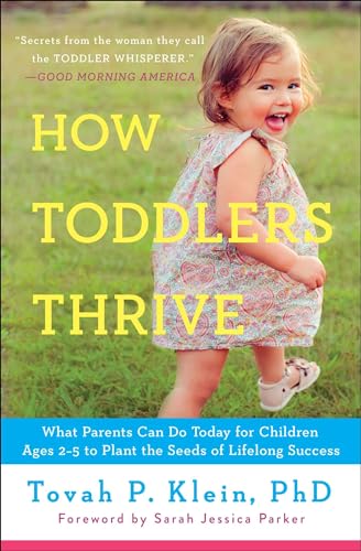 9781476735146: How Toddlers Thrive: What Parents Can Do Today for Children Ages 2-5 to Plant the Seeds of Lifelong Success