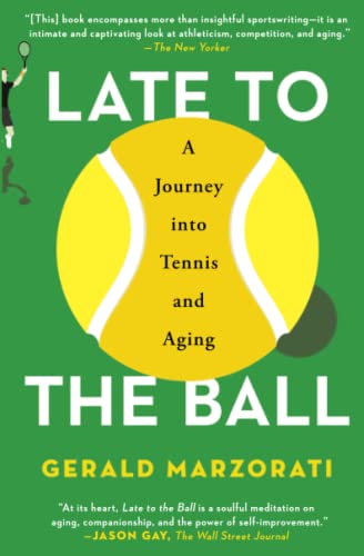 Stock image for Late to the Ball: A Journey into Tennis and Aging for sale by Goodwill of Colorado