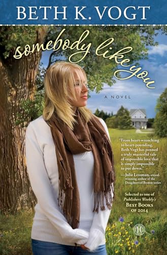 Somebody Like You: A Novel (9781476737584) by Vogt, Beth K.