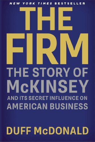 Imagen de archivo de The Firm: The Story of McKinsey and its Secret Influence on American Business a la venta por Books Unplugged