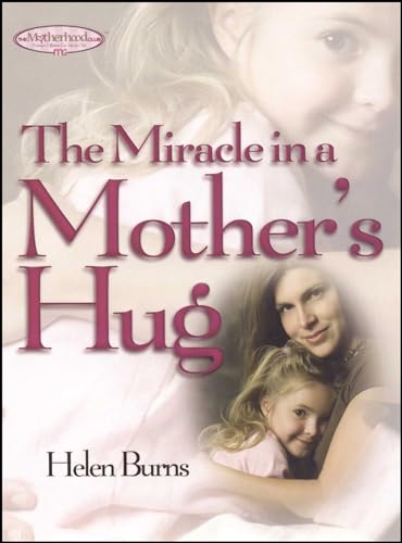 9781476738154: The Miracle in a Mother's Hug (Motherhood Club)