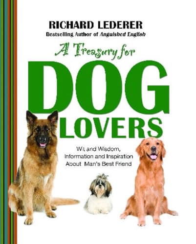 Imagen de archivo de Treasury for Dog Lovers: Wit and Wisdom, Information and Inspiration about a la venta por ThriftBooks-Dallas