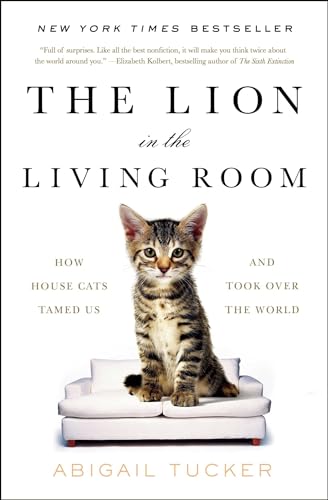 9781476738246: The Lion in the Living Room: How House Cats Tamed Us and Took Over the World