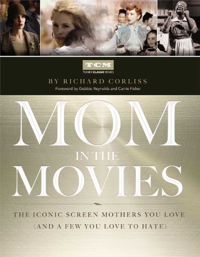 9781476738260: Mom in the Movies: The Iconic Screen Mothers You Love (and a Few You Love to Hate)