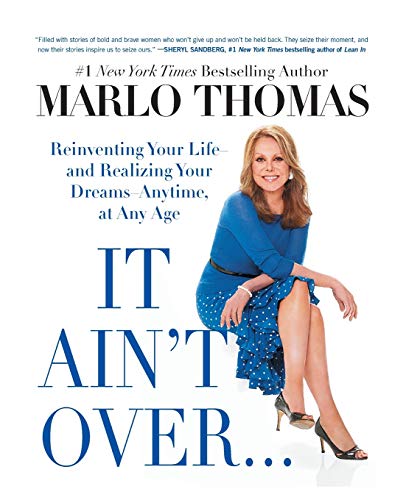 Beispielbild fr It Ain't Over . . . Till It's Over: Reinventing Your Life--and Realizing Your Dreams--Anytime, at Any Age zum Verkauf von Wonder Book