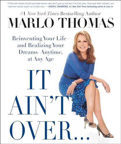 9781476739922: It Ain't Over . . . Till It's Over: Reinventing Your Life--and Realizing Your Dreams--Anytime, at Any Age