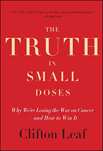 Imagen de archivo de The Truth in Small Doses: Why We're Losing the War on Cancer-and How to Win It a la venta por More Than Words