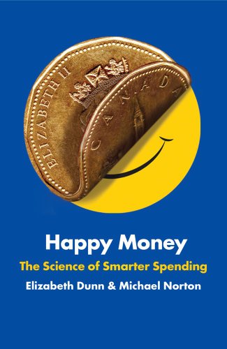 Stock image for Happy Money : The Science of Smarter Spending for sale by Better World Books: West