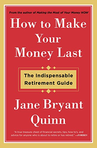 Beispielbild fr How to Make Your Money Last: The Indispensable Retirement Guide zum Verkauf von SecondSale