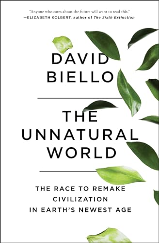 9781476743912: The Unnatural World: The Race to Remake Civilization in Earth's Newest Age