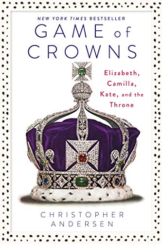 9781476743950: Game Of Crowns: Elizabeth, Camilla, Kate, and the Throne