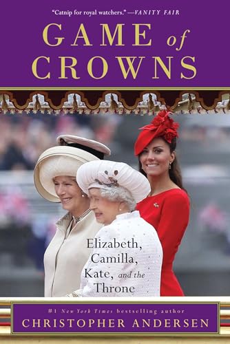 Stock image for Game of Crowns: Elizabeth, Camilla, Kate, and the Throne for sale by Gulf Coast Books